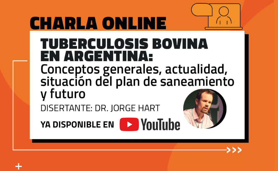 Charla "Tuberculosis bovina en Argentina: Conceptos, actualidad, situación del plan de saneamiento y futuro", disponible en Youtube.