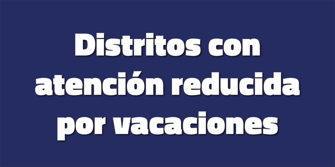 Distritos sin atención por receso de verano
